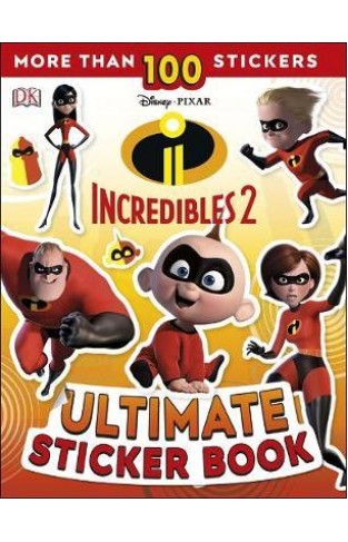 Ultimate Sticker Book: Disney Pixar: The Incredibles 2